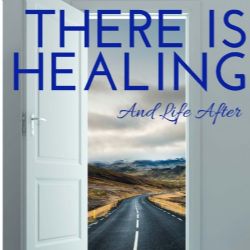 There is Healing and Life After Pre-Release E-Book